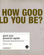 Grow Your Personal Capital: What you know, who you know and how you use it