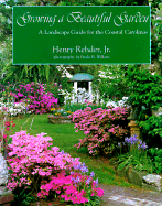 Growing a Beautiful Garden: A Landscape Guide for the Coastal Carolinas