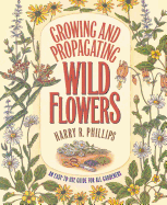 Growing and Propagating Wild Flowers