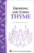 Growing and Using Thyme: Storey's Country Wisdom Bulletin A-180