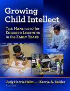 Growing Child Intellect: The Manifesto for Engaged Learning in the Early Years