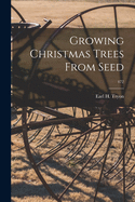 Growing Christmas Trees From Seed; 472