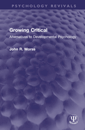 Growing Critical: Alternatives to Developmental Psychology