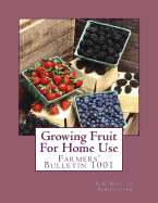 Growing Fruit For Home Use: Farmers' Bulletin 1001