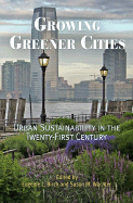 Growing Greener Cities: Urban Sustainability in the Twenty-First Century