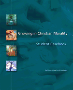 Growing in Christian Morality: Student Casebook