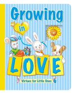 Growing in Love: Virtues for Little Ones - Monge, Marlyn Evangelina (Adapted by)