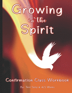 Growing in the Spirit: Catholic Confirmation Workbook