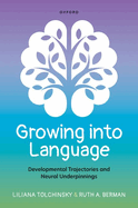 Growing into Language: Developmental Trajectories and Neural Underpinnings