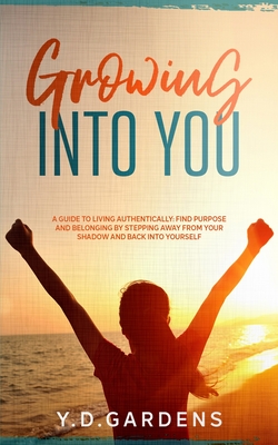 Growing Into You - Gardens, Y D