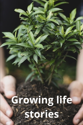 Growing life stories: A book that helps in personal growth - Coach, 13, and Muoz, Cristian Mart?n, and Vial, Gustavo Hakim