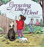 Growing Like a Weed: A for Better of for Worse Collection