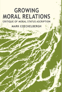 Growing Moral Relations: Critique of Moral Status Ascription