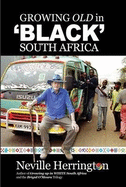 Growing Old in "Black" South Africa