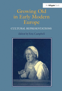 Growing Old in Early Modern Europe: Cultural Representations