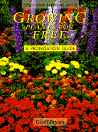 Growing Plants for Free: A Propagation Guide (Cassell Good Gardening Guides)