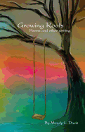 Growing Roots: Poems and Other Writings
