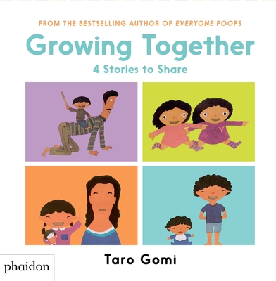 Growing Together: 4 Stories to Share - Gomi, Taro, and Bennett, Meagan (Designer)