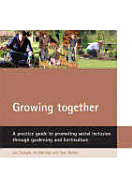 Growing Together: A Practice Guide to Promoting Social Inclusion Through Gardening and Horticulture - Sempik, Joe, and Aldridge, Jo, and Becker, Saul