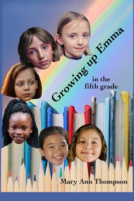 Growing Up Emma: in the fifth grade - Thompson, Mary Ann