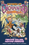 Growing Up Enchanted: Fighting Bullies, Hunting Dragons - Special Edition