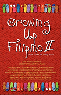 Growing Up Filipino II: More Stories for Young Adults