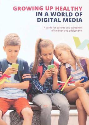 Growing Up Healthy in a World of Digital Media - Gloeckler, Michaela, and Brinton, Richard