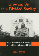 Growing Up in a Divided Society: The Influence of Conflict on Belfast Schoolchildren