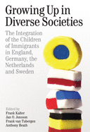 Growing up in Diverse Societies: The Integration of the Children of Immigrants in England, Germany, the Netherlands, and Sweden