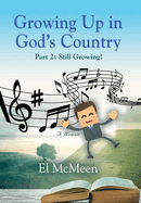 Growing Up in God's Country, Part 2: Still Growing!