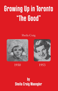 Growing Up in Toronto "The Good"