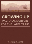 Growing Up: Pastoral Nurture for the Later Years