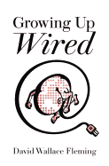 Growing Up Wired