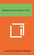 Growing Up with a City