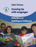 Growing Up with Languages: Reflections on Multilingual Childhoods