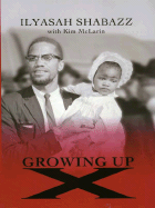 Growing Up X - Shabazz, Ilyasah, and Morris, Lynn