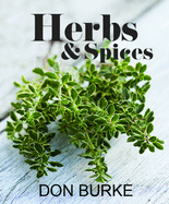 Growing & Using Herbs & Spices: An illustrated guide