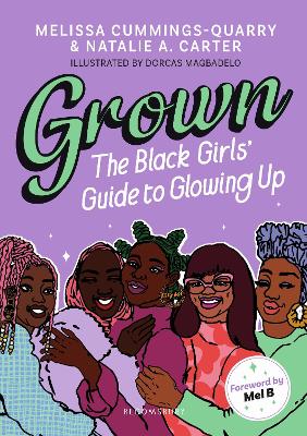 Grown: The Black Girls' Guide to Glowing Up - Cummings-Quarry, Melissa, and Carter, Natalie A