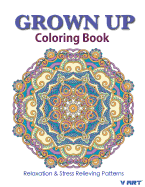 Grown Up Coloring Book 18: Coloring Books for Grownups: Stress Relieving Patterns