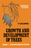 Growth and Development of Trees - Kozlowski, T T