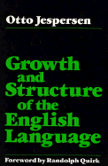 Growth and Structure of the English Language - Jesperson, Otto, and Quirk, Randolph (Foreword by)