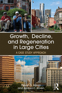 Growth, Decline, and Regeneration in Large Cities: A Case Study Approach