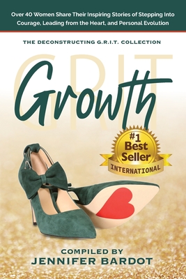 Growth - Deconstructing GRIT Collection - Bardot, Jennifer (Compiled by)