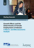 Growth Effects and the Determinants of Female Employment in Pakistan: A Macro- And Microeconomic Analysis