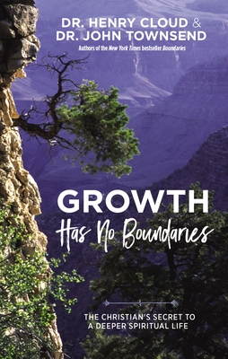 Growth Has No Boundaries: The Christian's Secret to a Deeper Spiritual Life - Cloud, Henry, and Townsend, John