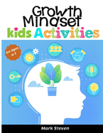 Growth Mindset Kids Activities for Ages 4-7: A Positive Thinking for kids to Promote Happiness, Gratitude, Self-Confidence, Coloring Pages and More!