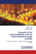 Growth of tin monosulphide and tin monoselenide single crystals