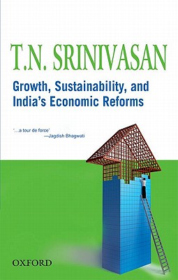 Growth, sustainability, and India's Economic Reforms - Srinivasan, T.N. (Editor)