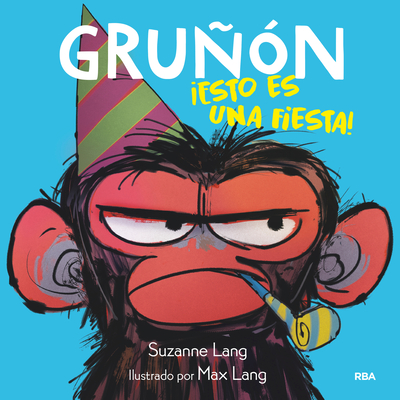 Gru?n Esto Es Una Fiesta! / Grumpy Monkey Party Time! - Lang, Suzanne, and Lang, Max (Illustrator)