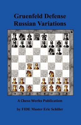 Gruenfeld Defense Russian Variations - Schiller, Eric